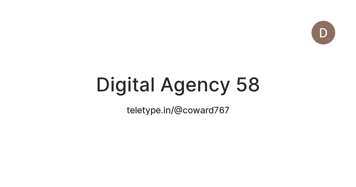 Digital Agency 58 — Teletype