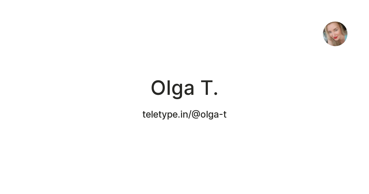 Olga T. — Teletype