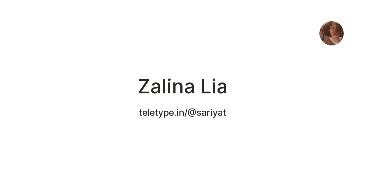 Zalina Lia — Teletype