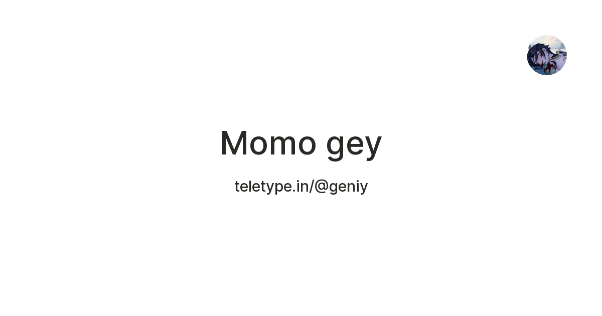 Momo gey — Teletype