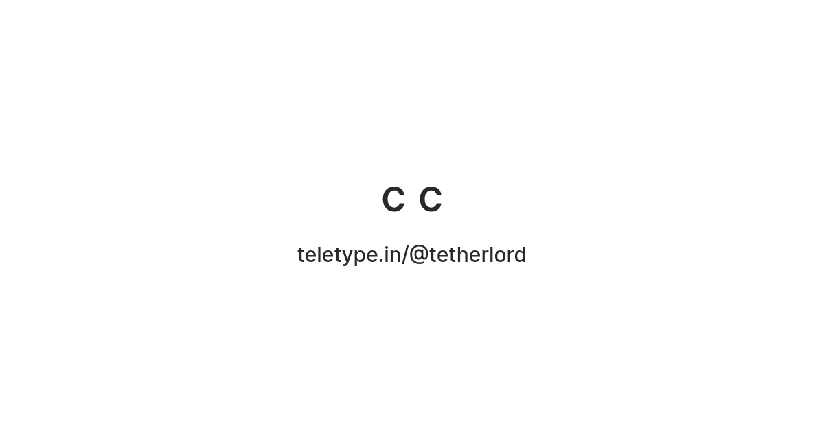 c c — Teletype