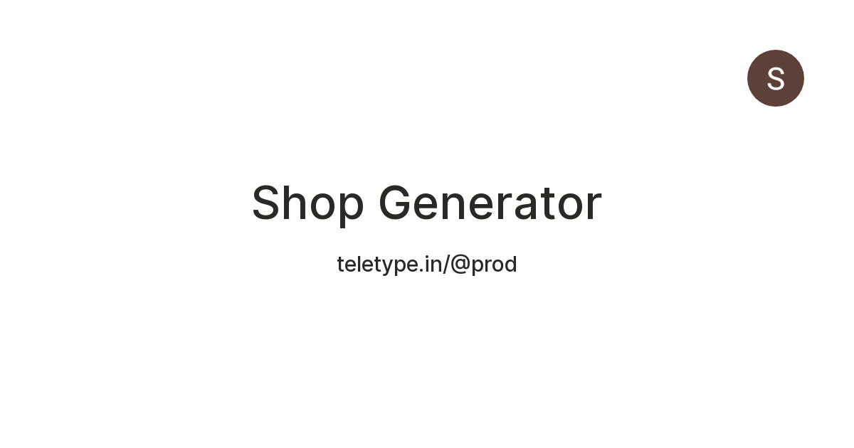 Shop Generator — Teletype