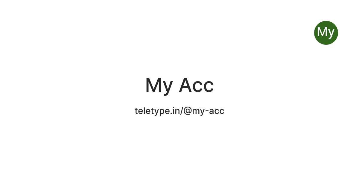 My Acc — Teletype