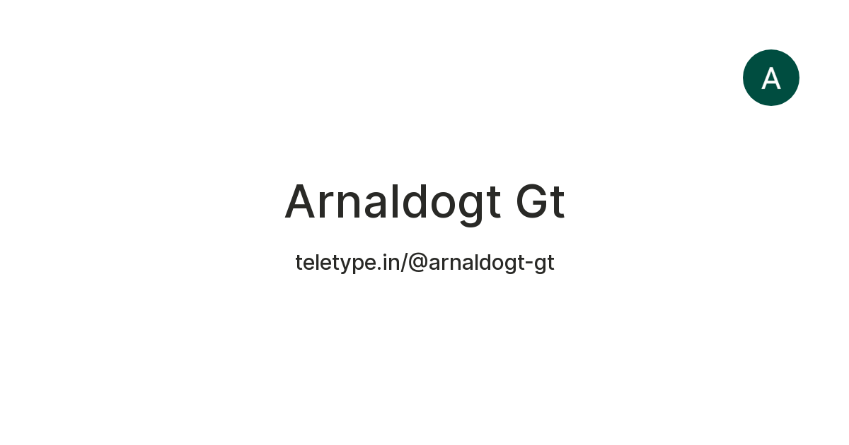 Arnaldogt Gt — Teletype
