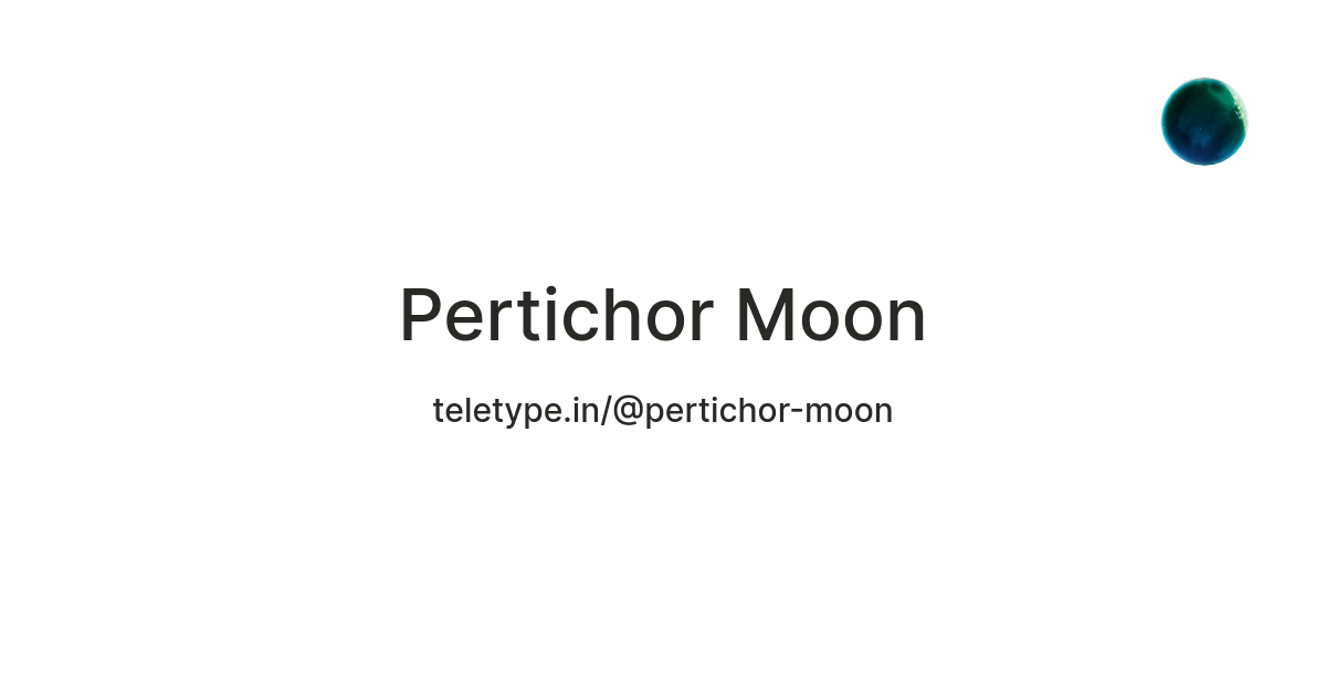 Pertichor Moon — Teletype