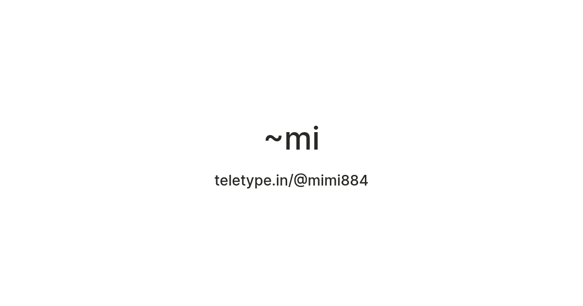 ~mi — Teletype