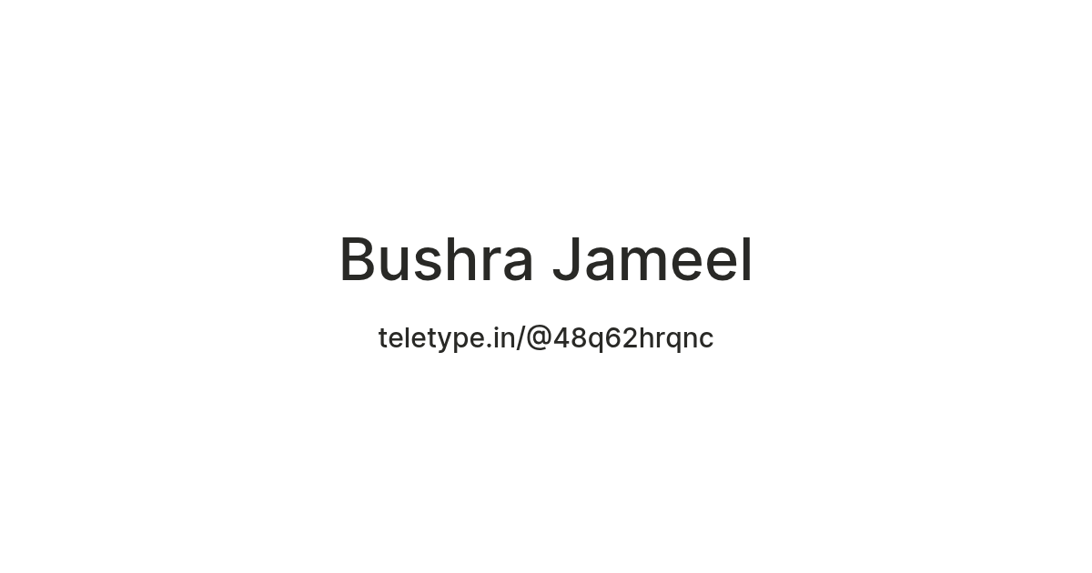 Bushra Jameel — Teletype