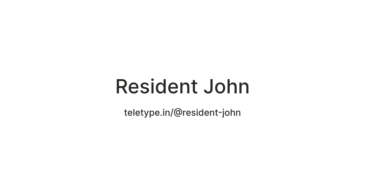 Resident John — Teletype