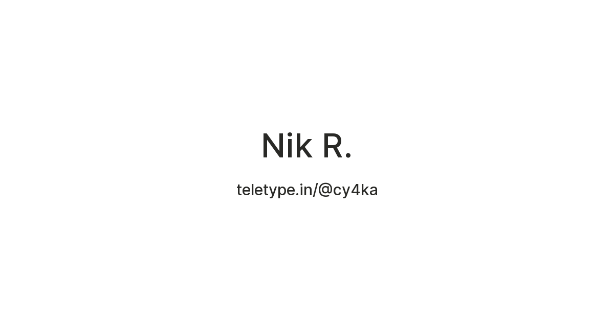 Nik R. — Teletype