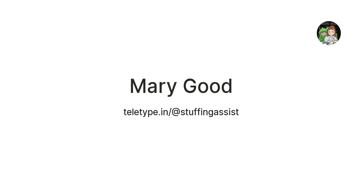 Mary Good — Teletype