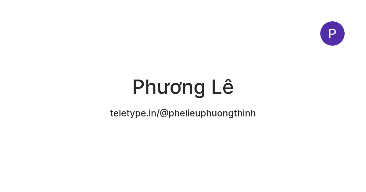 Phương Lê — Teletype