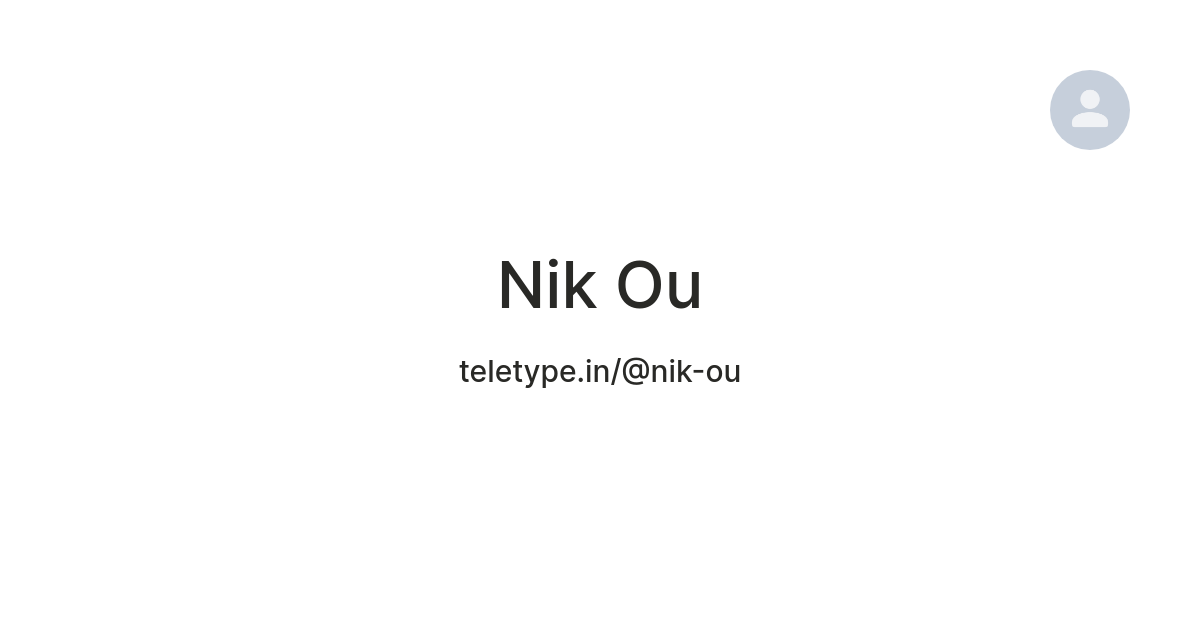 Nik Ou — Teletype