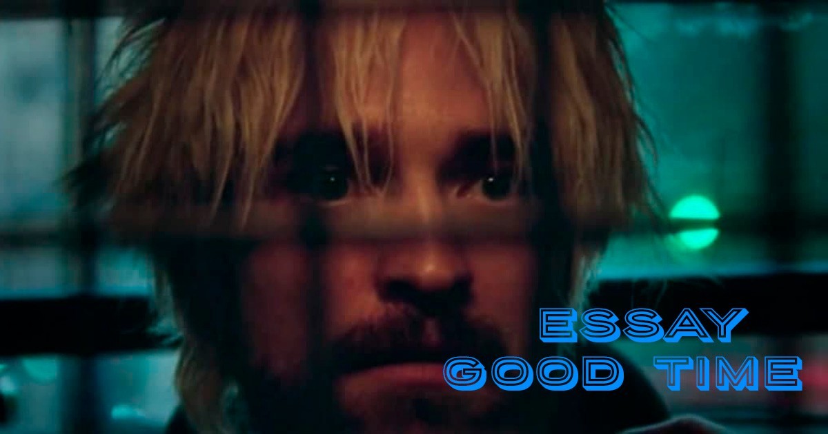 Good Time / Хорошее Время (2017) 🎥 🔵🔴 — Teletype