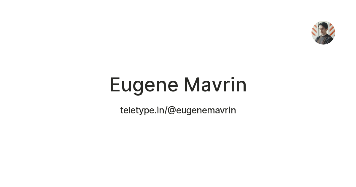 Eugene Mavrin — Teletype