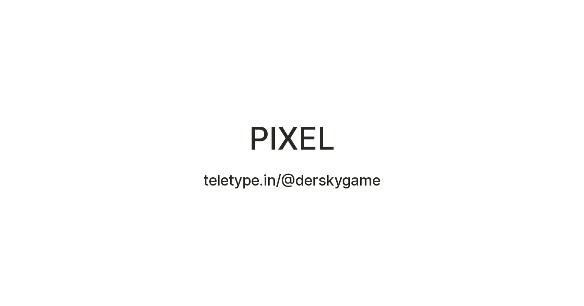 PIXEL — Teletype