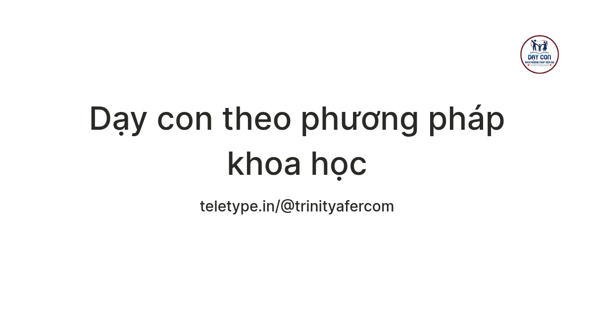 Dạy con theo phương pháp khoa học — Teletype