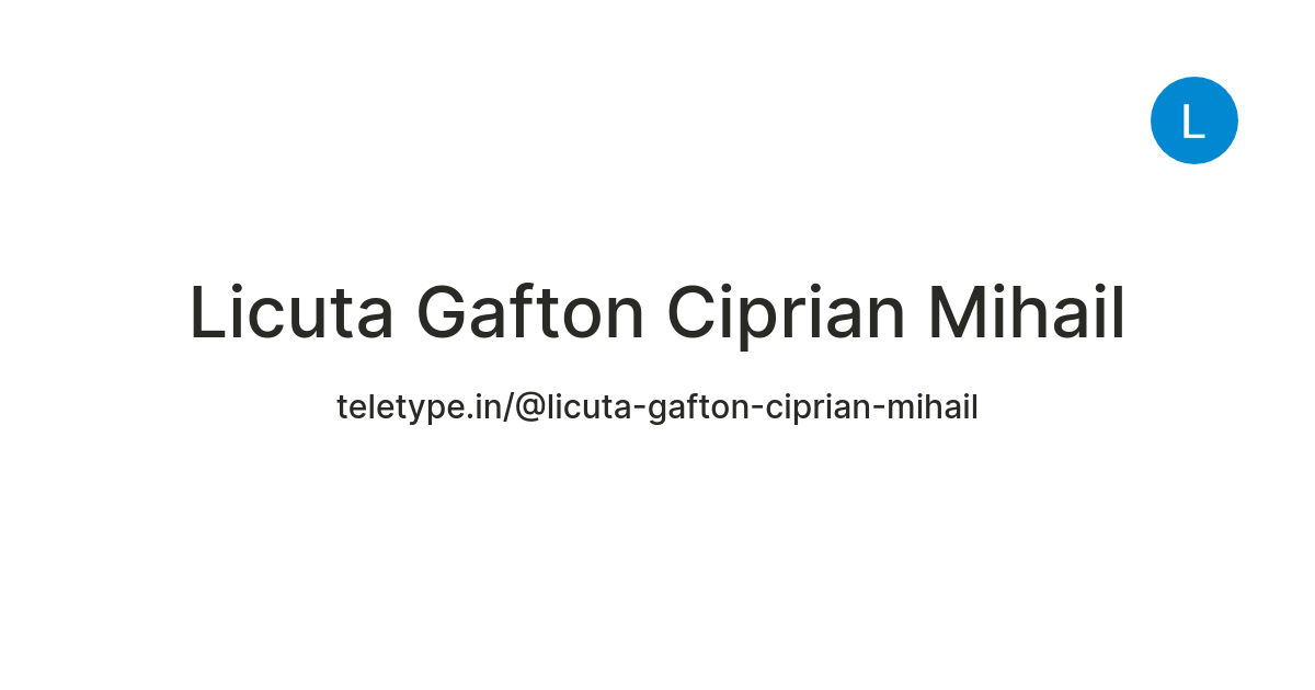 Licuta Gafton Ciprian Mihail — Teletype