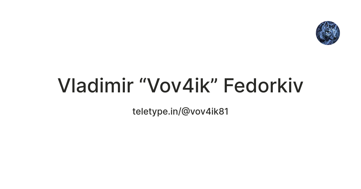 Vladimir “Vov4ik” Fedorkiv — Teletype