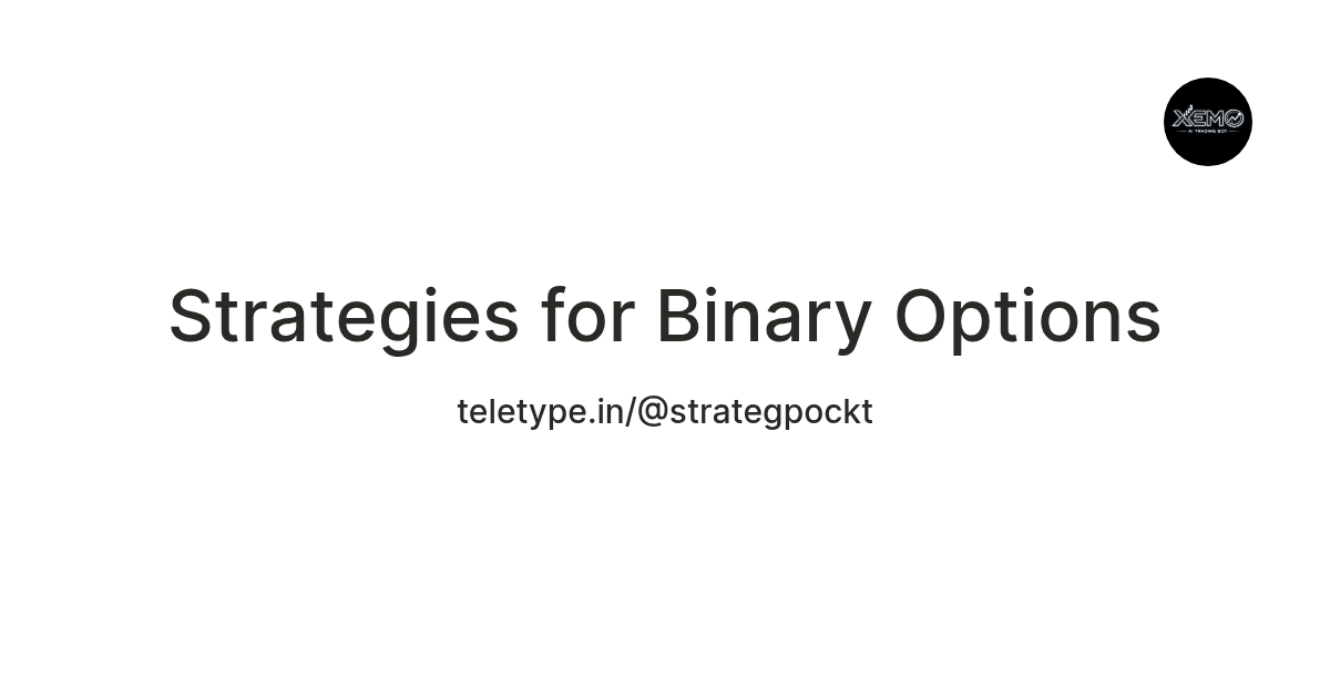 Strategies for Binary Options — Teletype