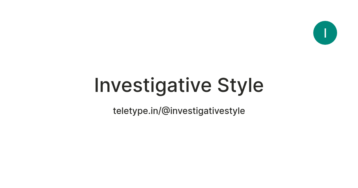 Investigative Style — Teletype