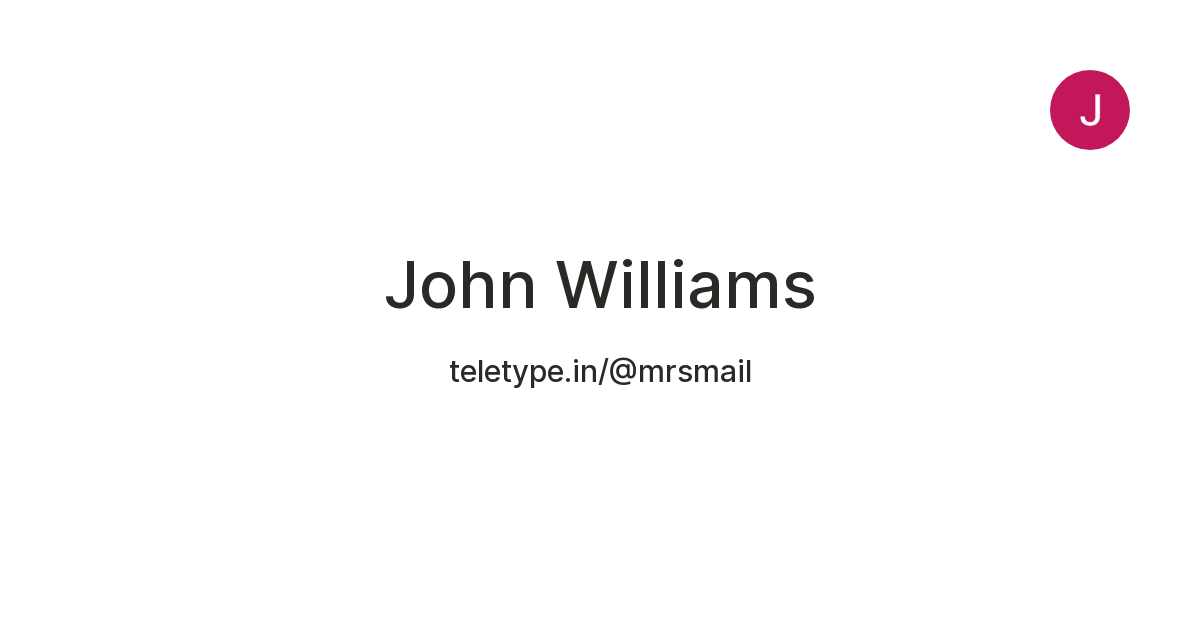 John Williams — Teletype