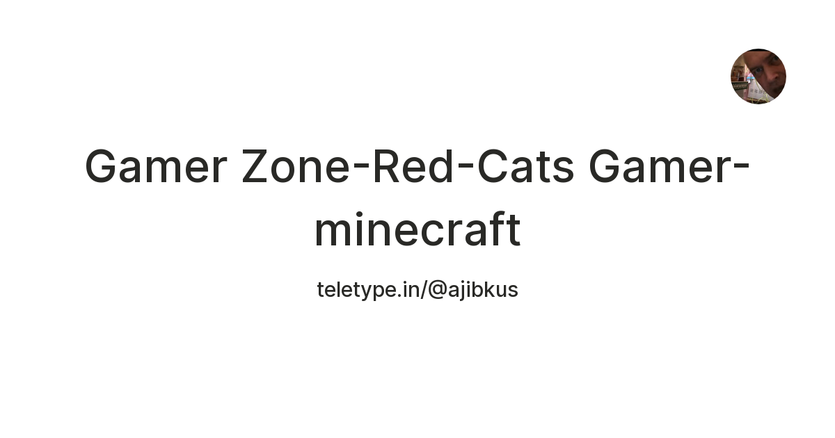 Gamer Zone-Red-Cats Gamer-minecraft — Teletype