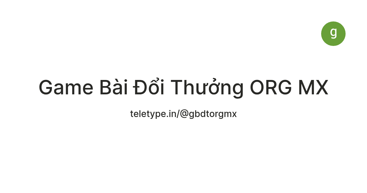 Game Bài Đổi Thưởng ORG MX — Teletype
