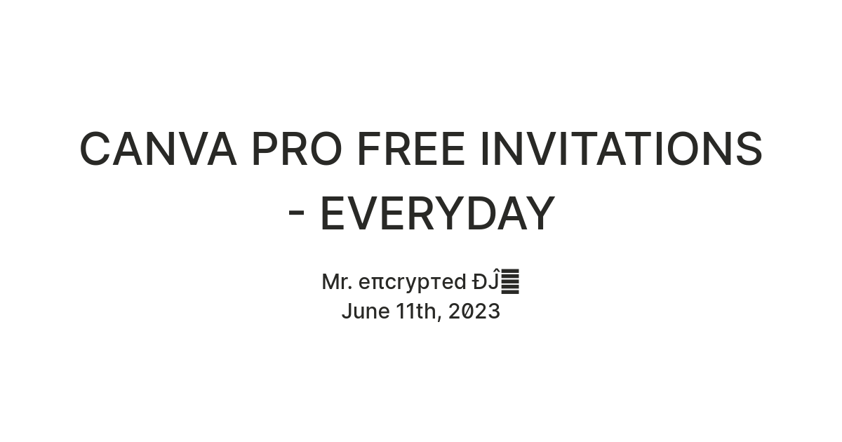 CANVA PRO FREE INVITATIONS - EVERYDAY — Teletype