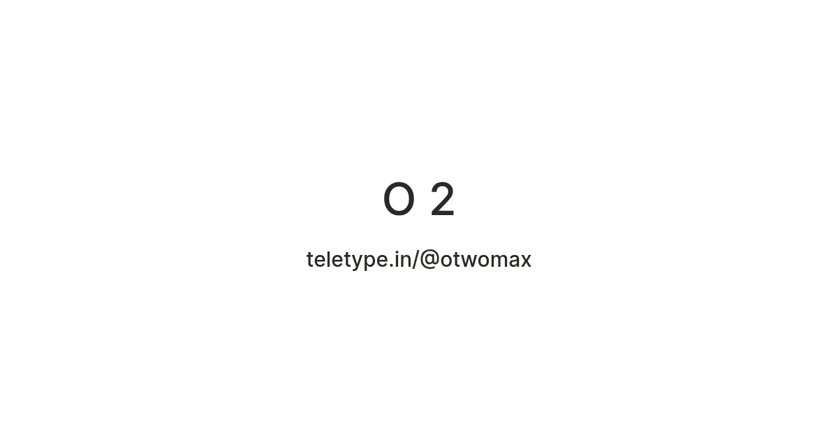 O 2 — Teletype