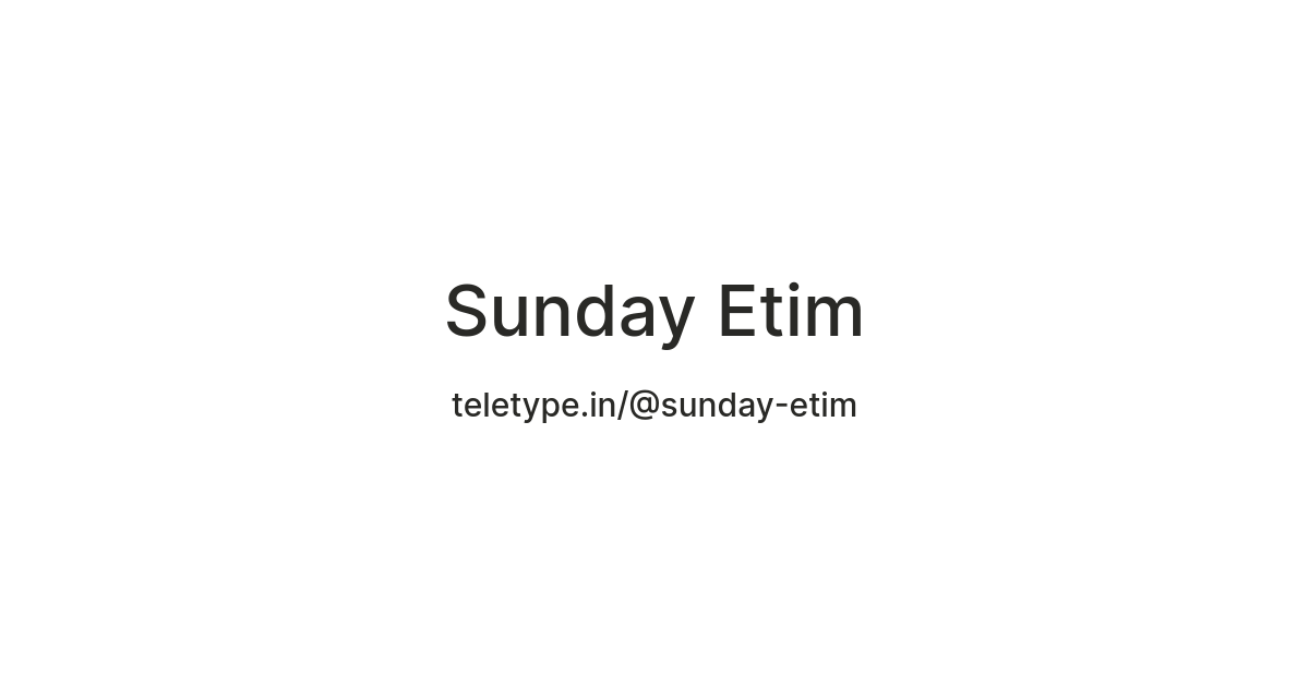 Sunday Etim — Teletype