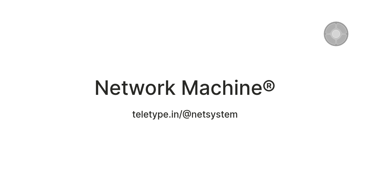 Network Machine® — Teletype
